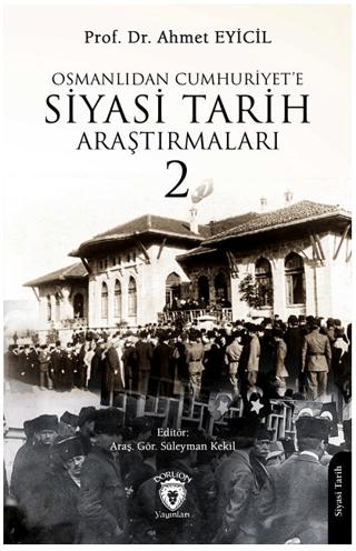 Osmanlı’dan Cumhuriyet’e Siyasi Tarih Araştırmaları 2 | Dorlion Yayınları (Ciltsiz) - Resim 1