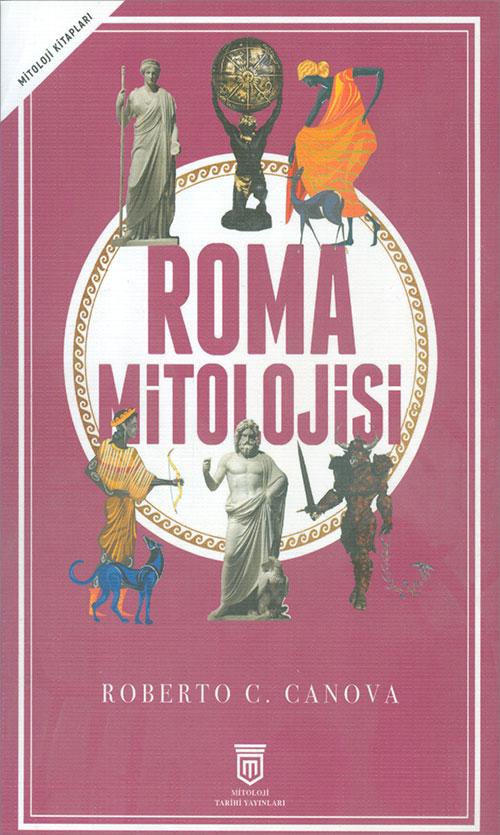 Roma Mitolojisi - Roberto C. Canova - Mitoloji Tarihi Yayınları