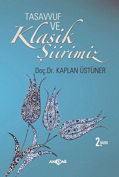 Tasavvuf ve Klasik Şiirimiz | Akçağ Yayınları (İnce Kapak) - Resim 1