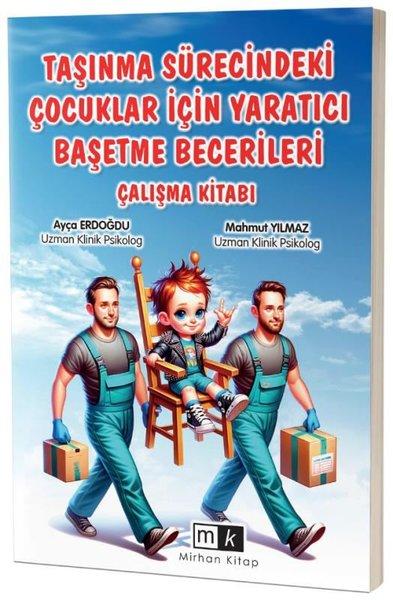 Taşınma Sürecindeki Çocuklar İçin Yaratıcı Başetme Becerileri Çalışma Kitabı | MK Mirhan Kitap (İnce Kapak) - Resim 1