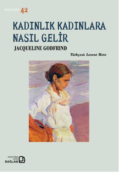 Kadınlık Kadınlara Nasıl Gelir | Bağlam Yayıncılık (İnce Kapak) - Resim 1