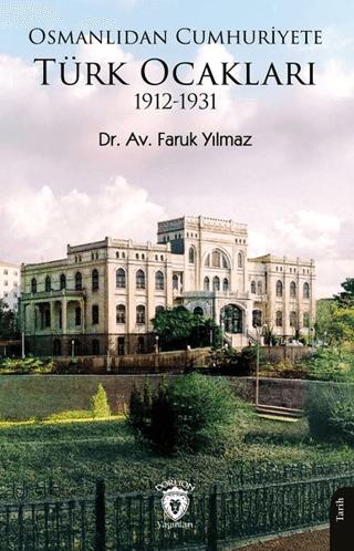 Osmanlıdan Cumhuriyete Türk Ocakları 1912-1931 | Dorlion Yayınları (Ciltsiz) - Resim 1