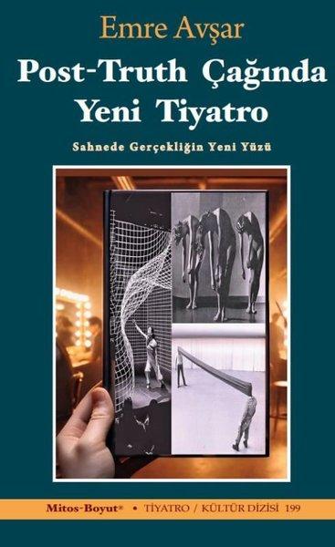 Post - Truth Çağında Yeni Tiyatro: Sahnede Gerçekliğin Yeni Yüzü | Mitos Boyut Yayınları (İnce Kapak) - Resim 1
