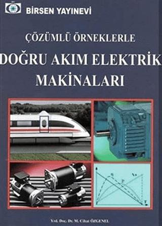 Çözümlü Örneklerle Doğru Akım Elektrik Makinaları | Birsen Yayınevi (Ciltsiz) - Resim 1