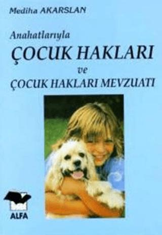 Anahatlarıyla Çocuk Hakları ve Çocuk Hakları Mevzuatı