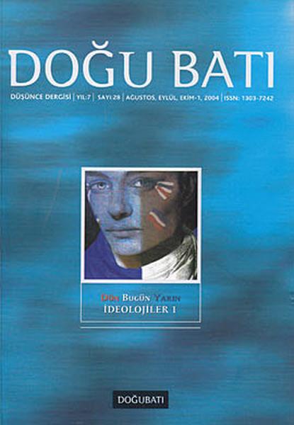 Doğu Batı Düşünce Dergisi Sayı: 28 - Dün Bugün Yarın İdeolojiler 1 | Doğu Batı Dergileri (İnce Kapak) - Resim 1