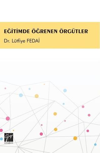 Eğitimde Öğrenen Örgütler | Gazi Kitabevi (Ciltsiz) - Resim 1