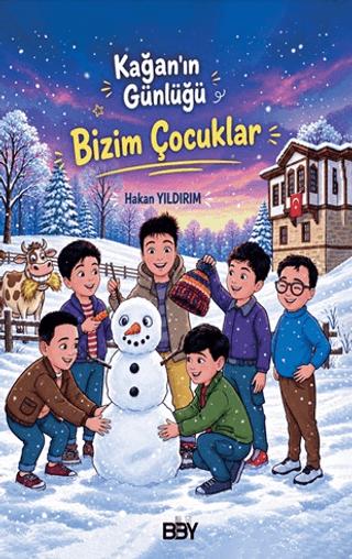 Kağan'ın Günlüğü - Bizim Çocuklar | Bıyıklı Balon Yayınları (Ciltsiz) - Resim 1