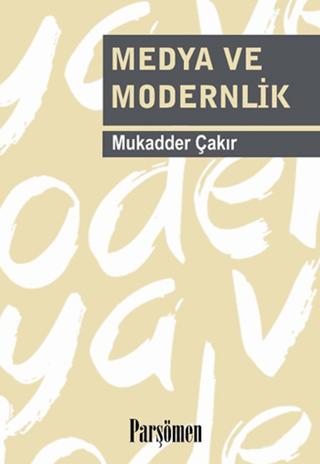 Medya ve Modernlik | Parşömen Yayınları (Ciltsiz) - Resim 1