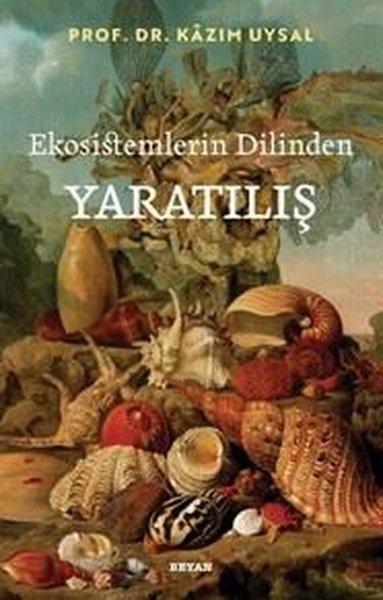Ekosistemlerin Dilinden Yaratılış | Beyan Yayınları (İnce Kapak) - Resim 1