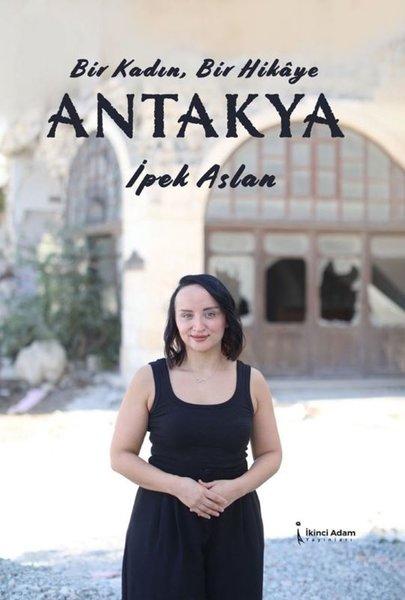 Bir Kadın Bir Hikaye Antakya | İkinci Adam Yayınları (İnce Kapak) - Resim 1