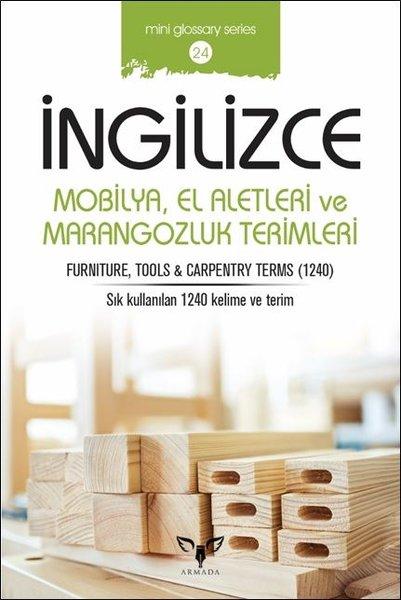 İngilizce Mobilya El Aletleri ve Marangozluk Terimleri-Mini Glossary Series 24 | Armada (İnce Kapak) - Resim 1