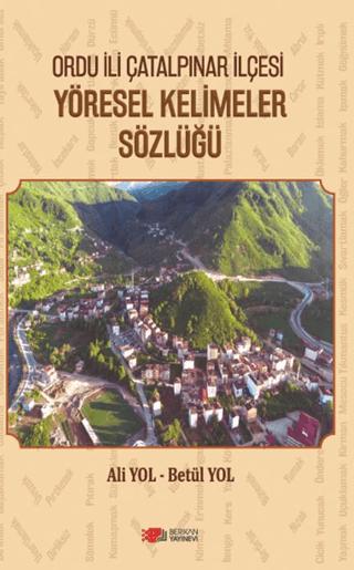Ordu İli Çatalpınar İlçesi Yöresel Kelimeler Sözlüğü | Berikan Yayınevi (Ciltsiz) - Resim 1
