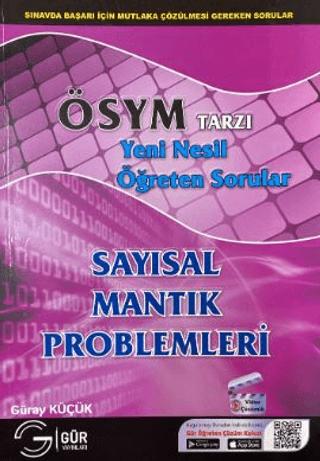 ÖSYM Tarzı Yeni Nesil Öğreten Sayısal Mantık Problemleri