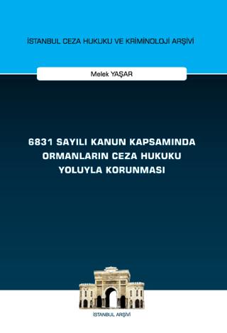 6831 Sayılı Kanun Kapsamında Ormanların Ceza Hukuku Yoluyla Korunması | On İki Levha Yayınları (Ciltsiz) - Resim 1