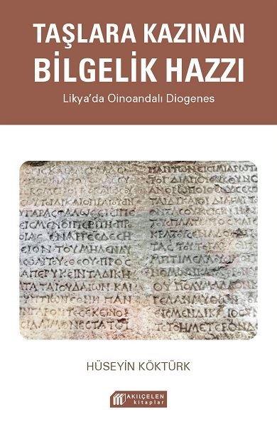 Taşlara Kazınan Bilgelik Hazzı - Likya'da Oinoandalı Diogenes | Akılçelen Kitaplar (İnce Kapak) - Resim 1