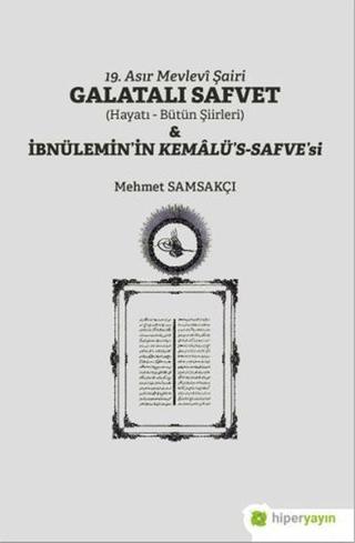 19. Asır Mevlevi Şairi Galatalı Safvet ve İbnülemin’in Kemalü’s - Safve’si