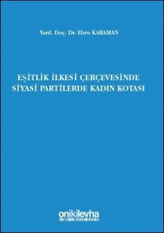 Eşitlik İlkesi Çerçevesinde Siyasi Partilerde Kadın Kotası