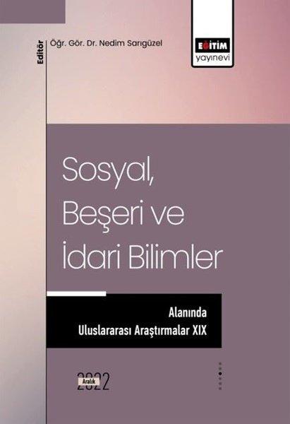 Sosyal Beşeri ve İdari Bilimler Alanında Uluslararası Araştırmalar - 19 | Eğitim Yayınevi (İnce Kapak) - Resim 1