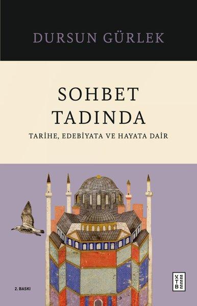Sohbet Tadında: Tarihe Edebiyata ve Hayata Dair | Ketebe (İnce Kapak) - Resim 1