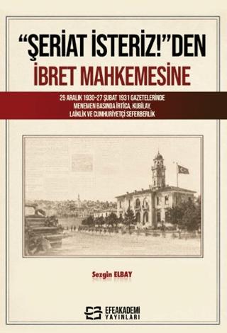 “Şeriat İsteriz!”den İbret Mahkemesine | Efe Akademi Yayınları (Ciltsiz) - Resim 1