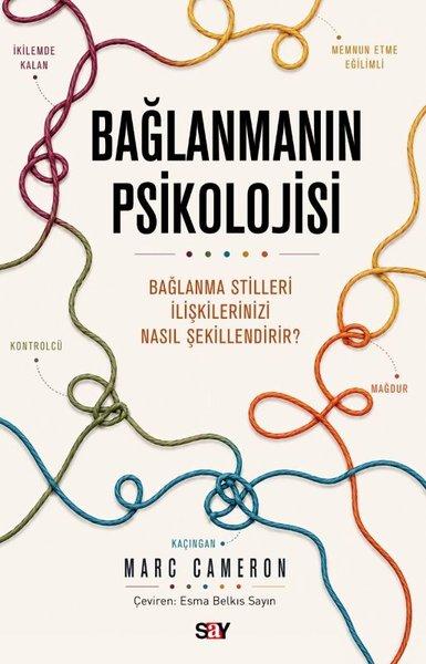 Bağlanmanın Psikolojisi - Bağlanma Stilleri İlişkilerinizi Nasıl Şekillendirir? | Say Yayınları (İnce Kapak) - Resim 1