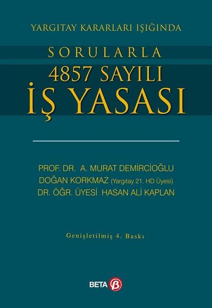 Yargıtay Kararları Işığında Sorularla 4857 Sayılı İş Yasası | Beta Yayınları (İnce Kapak) - Resim 1