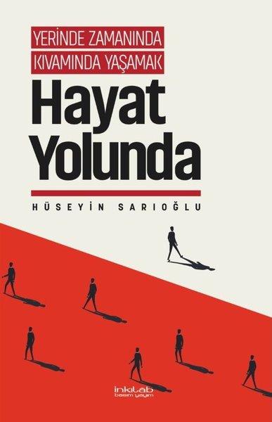 Yerinde Zamanında Kıvamında Yaşamak - Hayat Yolunda | İnkılab Yayınları (İnce Kapak) - Resim 1