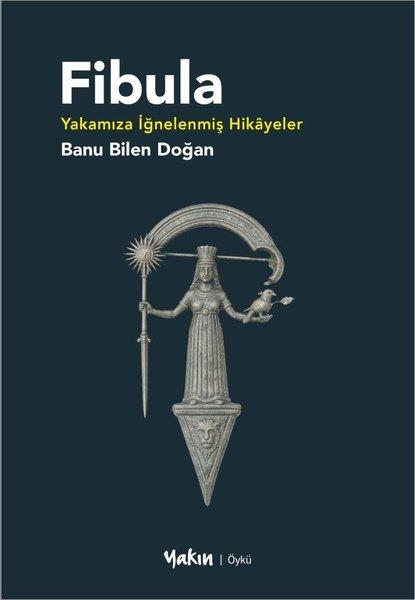 Fibula - Yakamıza İğnelenmiş Hikayeler | Yakın Kitabevi (İnce Kapak) - Resim 1