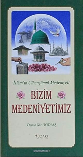 Bizim Medeniyetimiz (Kuşe) - Kutlu Doğum Serisi 9