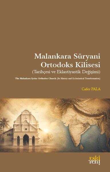 Malankara Süryani Ortodoks Kilisesi - Tarihçesi ve Eklastiyastik Değişimi | Eskiyeni Yayınları (İnce Kapak) - Resim 1