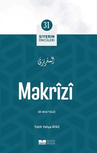 Makrizi - Siyerin Öncüleri 31 | Siyer Yayınları (Ciltsiz) - Resim 1