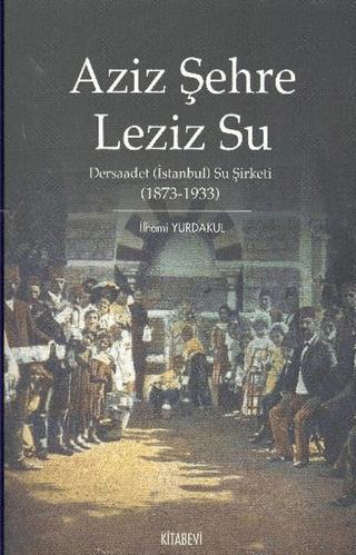 Aziz Şehre Leziz Su | Kitabevi Yayınları (Ciltsiz) - Resim 1