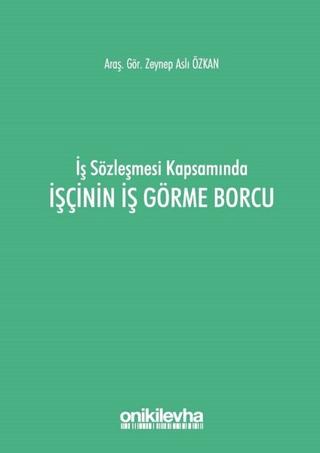 İş Sözleşmesi Kapsamında İşçinin İş Görme Borcu