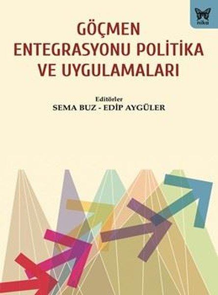 Göçmen Entegrasyonu Politika ve Uygulamaları | Nika Yayınevi (İnce Kapak) - Resim 1