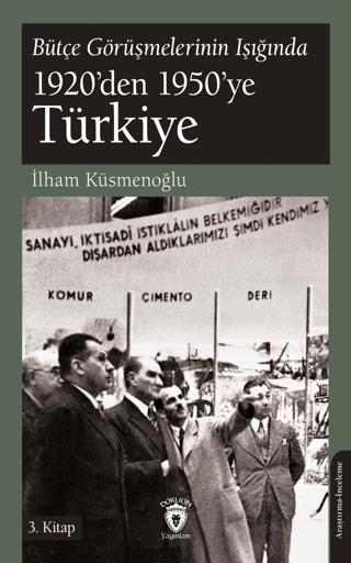 Bütçe Görüşmelerinin Işığında 1920’den 1950’ye Türkiye 3.Kitap | Dorlion Yayınları (Ciltsiz) - Resim 1
