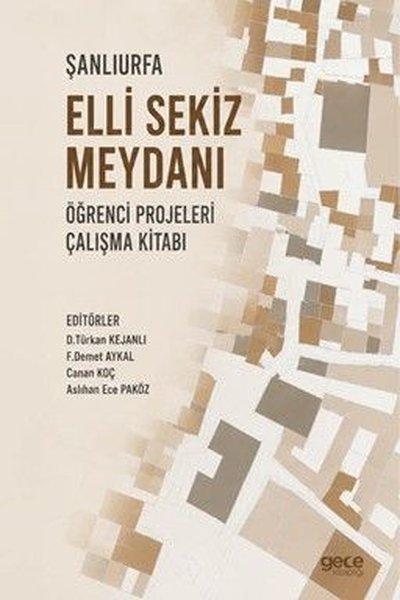 Şanlıurfa Elli Sekiz Meydanı Öğrenci Projeleri Çalışma Kitabı | Gece Kitaplığı (İnce Kapak) - Resim 1