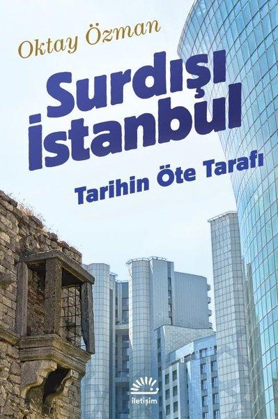 Surdışı İstanbul - Tarihin Öte Tarafı | İletişim Yayınları (İnce Kapak) - Resim 1