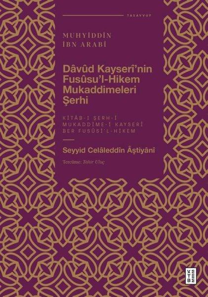 Muhyiddin İbn Arabi - Davud Kayseri'nin Fusüsu'l Hikem Mukaddimeleri Şerhi | Ketebe (Ciltli) - Resim 1