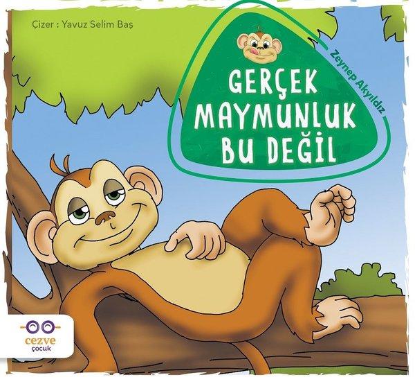 Gerçek Maymunluk Bu Değil | Cezve Çocuk (İnce Kapak) - Resim 1