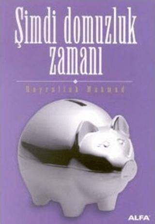 Şimdi Domuzluk Zamanı | Alfa Yayınları (Ciltsiz) - Resim 1