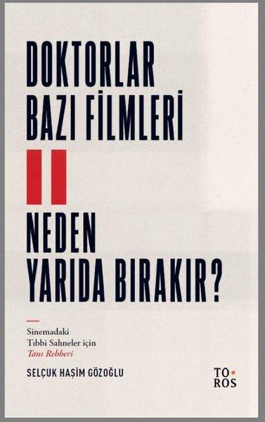 Doktorlar Bazı Filmleri Neden Yarıda Bırakır? | Toros Yayınları (İnce Kapak) - Resim 1