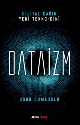 Dijital Çağın Yeni Tekno-Dini Dataizm