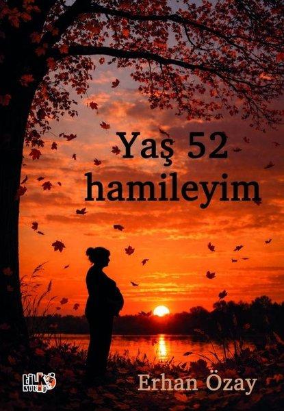 Yaş 52 Hamileyim | Tilki Kitap (İnce Kapak) - Resim 1