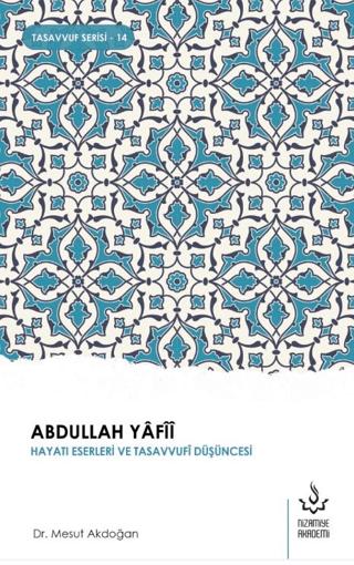 Abdullah Yafii - Hayatı Eserleri ve Düşüncesi | Nizamiye Akademi Yayınları (Ciltsiz) - Resim 1