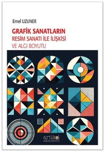Grafik Sanatların Resim Sanatı İle İlişkisi ve Algı Boyutu | Artikel Akademi (İnce Kapak) - Resim 1