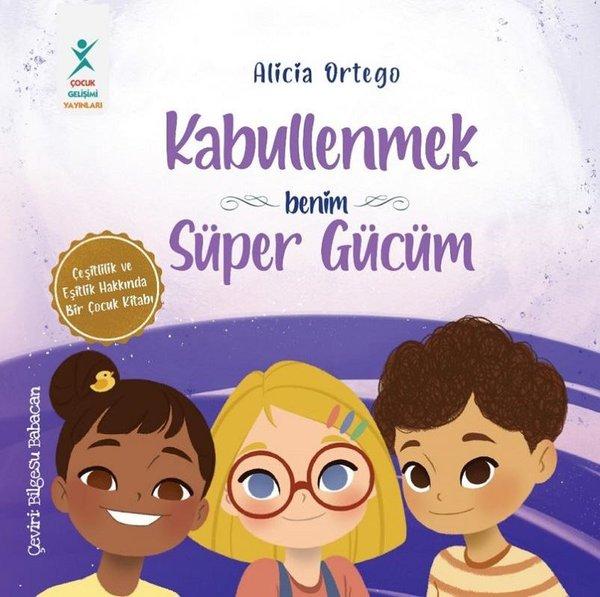 Kabullenmek Benim Süper Gücüm - Çeşitlilik ve Eşitlik Hakkında Bir Çocuk Kitabı | Çocuk Gelişimi Yayınları (İnce Kapak) - Resim 1