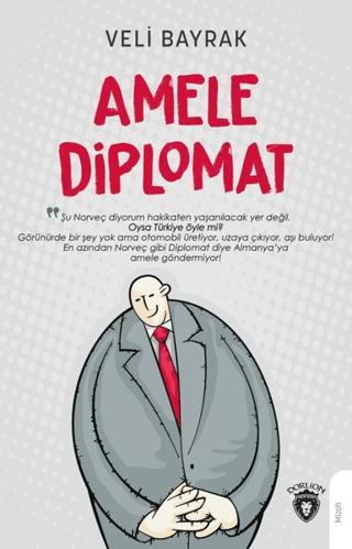 Amele Diplomat | Dorlion Yayınları (Ciltsiz) - Resim 1