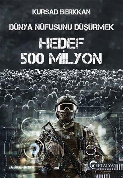 Dünya Nüfusunu Düşürmek - Hedef 500 Milyon | Eftalya Yayınları (İnce Kapak) - Resim 1