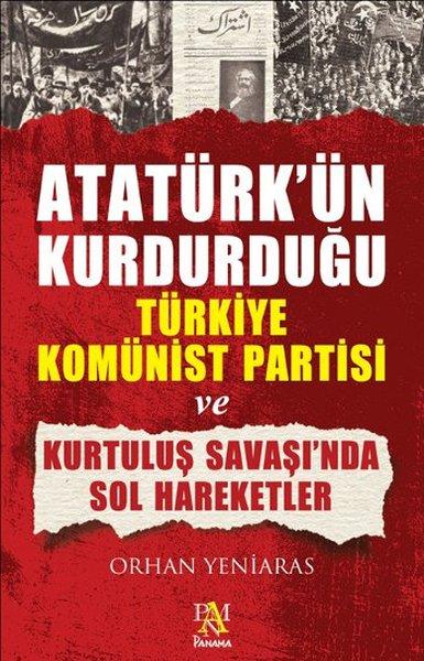 Atatürk'ün Kurduğu Türkiye Komünist Partisi ve Kurtuluş Savaş'ında Sol Hareketler | Panama Yayıncılık - Yayınevi Genel Dizisi (İnce Kapak) - Resim 1